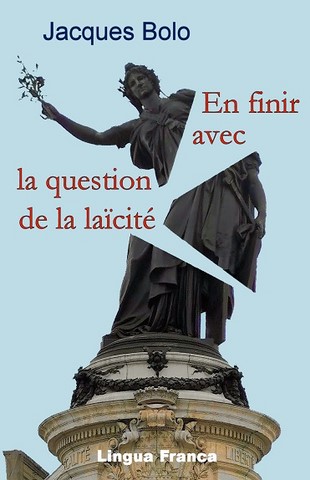 Bolo - En finir avec la question de la laïcité